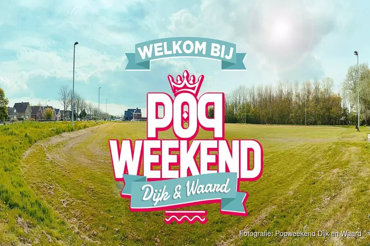 Organisatie Popweekend Dijk en Waard is er klaar voor! Groot feest op 13 en 14 mei